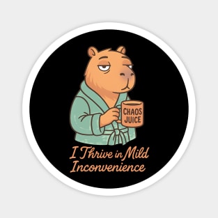 Chaos Juice Vibes: I Thrive in Mild Inconvenience Magnet